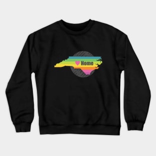 North Carolina is my Home Crewneck Sweatshirt